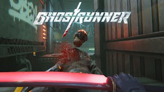 Ghostrunner - Run, Slice, Dice & Repeat
