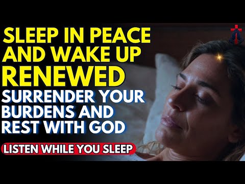 PRAY THIS PRAYER AND WAKE UP RENEWED TOMORROW | Prayer for Sleep | Night Prayer | Sleep Blessed