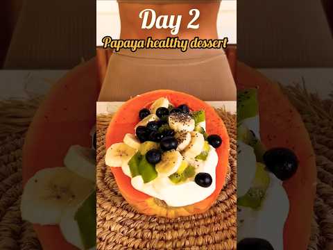 #Day 2: Healthy Papaya Dessert Recipe #trending #shorts  #weightlosschallenge #ytshort #healthyfood