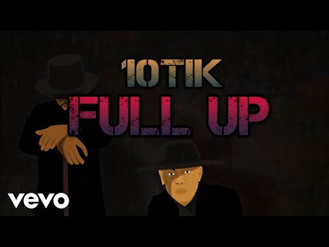 10Tik - Full Up lyric vid