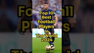 Top 10 Best Football Players In The World 2024 🤠✅💯#top10 #2024 #football #sports #2023 #shorts