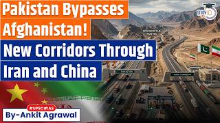 Pakistan launches new trade corridors through Iran bypassing Afghanistan | Ankit Agrawal Study IQ