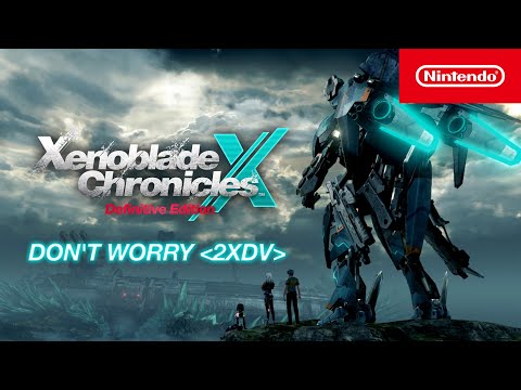 Don't worry [2XDv] – Xenoblade Chronicles X: Definitive Edition (Nintendo Switch)