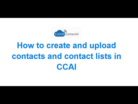 Create and Upload Contacts and Contact Lists in CCAI