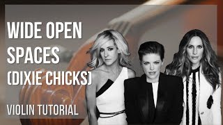 How to play Wide Open Spaces by Dixie Chicks on Violin (Tutorial)