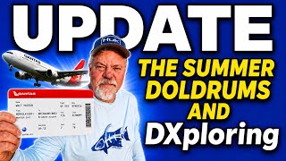 The Summer Doldrums & DXploring