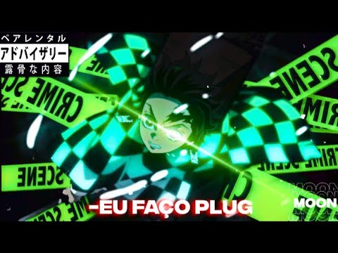 🔌 EU FAÇO PLUG! 🔌「ANIME PLUG EDIT」