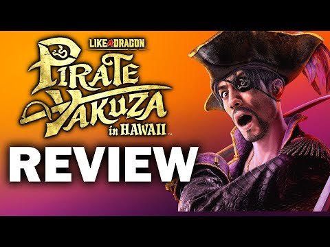 Like a Dragon: Pirate Yakuza In Hawaii Review - A Must Play For Yakuza Fans