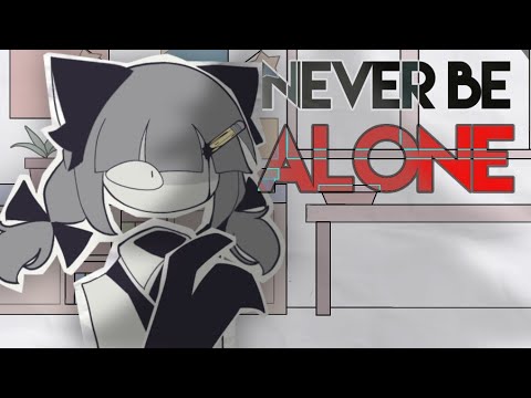 Never be alone - 1 Year anniversary