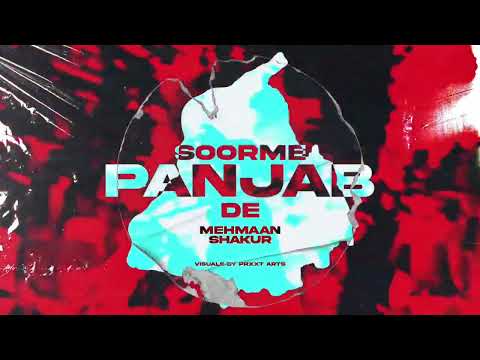 SOORME PANJAB DE (Official Visuals) - MEHMAAN SHAKUR | Prod.by - K1RX7 | PUNJABI HIP HOP