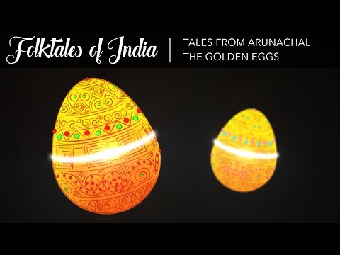 Folktales of India - Tales from Arunachal - The Golden Eggs