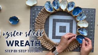 DIY Oyster Shell Wreath | Coastal Decor Tutorial Using Decoupage & Painted Shells