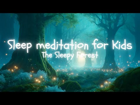 The Sleepy Forest | Best Sleep Meditation Videos For Children