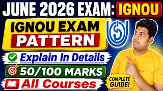 IGNOU June 2026 Exam Pattern Explain in Details | IGNOU Exam Pattern All Courses June 2026 Session