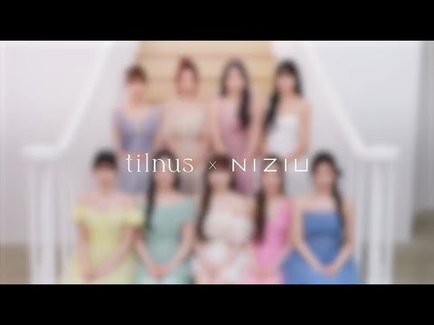 tilnus × NiziU