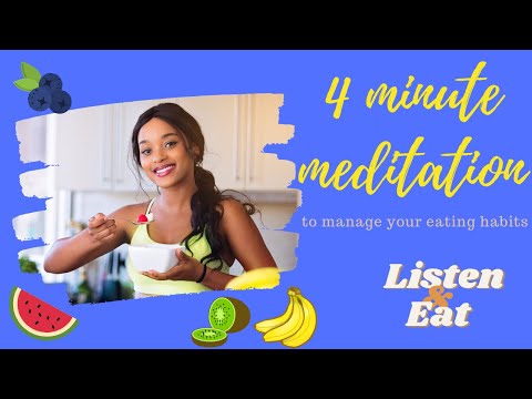 4 Minute Guided Meditation | Manage Your Eating Habits | Listen & Eat