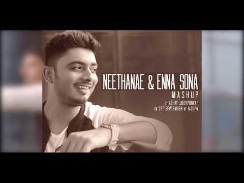 Neethanae & Enna Sona Mash-up by Abhay Jodhpurkar | A R Rahman | Shreya Ghoshal | Arijit Singh