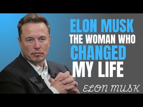 THE WOMAN WHO MAKES MY WORLD BEAUTIFUL | ELON MUSK EMOTIONA...