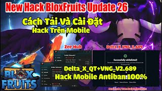 [Blox Fruits] New Hack DeltaX-QT+VNG-V2.689 Mới Nhất Trên Điện Thoại ( Zee Hub ) II Ngáo-Gamer