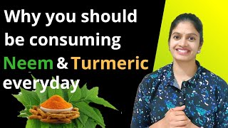 Neem & Turmeric Benefits, Experience, Usage, and Precautions