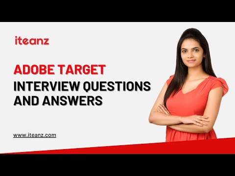 Adobe Target Interview Questions and Answers | Top 25 Adobe Target Interview Questions | Iteanz