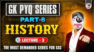 SSC GK PYQ SERIES 6.0 | HISTORY LEC-3 | FOR ALL SSC EXAMS 2026 | BY PARMAR SSC