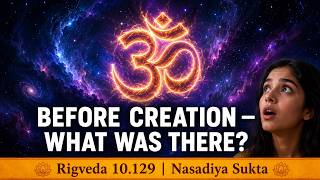 3,500 Years Ago Vedic Rishis Asked: What Existed Before the Universe? | Nasadiya Sukta | Rigveda