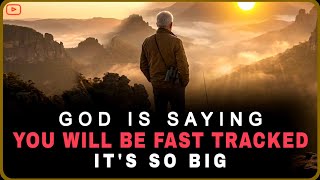 LISTEN GOD IS FAST-TRACKING YOU BECAUSE WHAT'S COMING IS SO BIG - CHRISTIAN MOTIVATION