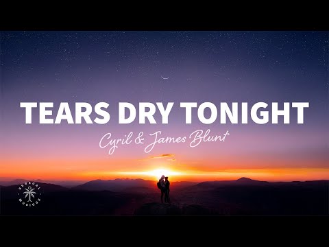 CYRIL & James Blunt - Tears Dry Tonight (Lyrics)