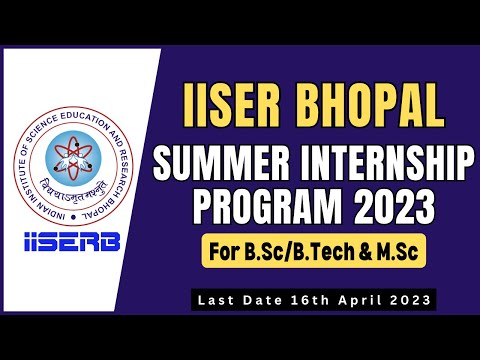 IISER Bhopal: Summer Internship Program 2023 | Eligibility | How to Apply | All 'Bout Research