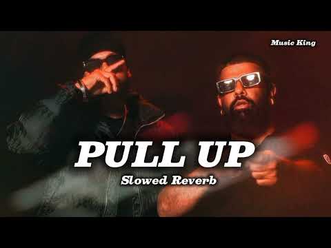 PULL UP (Slowed + Reverb) SUNNY MALTON | BIG BOI DEEP | BAAGHI