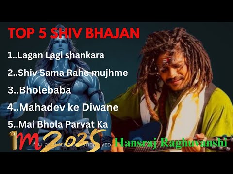 TOP 5 SHIV BHAJAN [ Maha Shivaratri special 2025 ] HANSRAJ RAGHUWANSHI #devotionalsongs #bhaktisagar