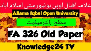 Aiou FA Code 326 Old papers 10 years:old papers 326 Aiou:old papers 326 Allama Iqbal Open University