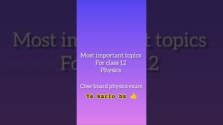 important topics for class 12 cbse board physics exam #cbseboard #physicsimportantquestionclass12