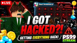 🔴PS99 HACKED?!🔴 Trying to Recover EVERYTHING LIVE!