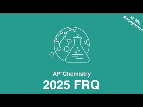 AP Chemistry 2025 Exam FRQ Walk-through