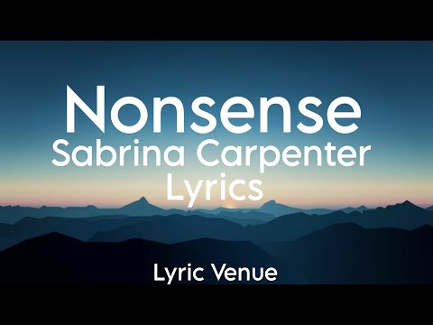 Nonsense - Sabrina Carpenter -  Lyrics