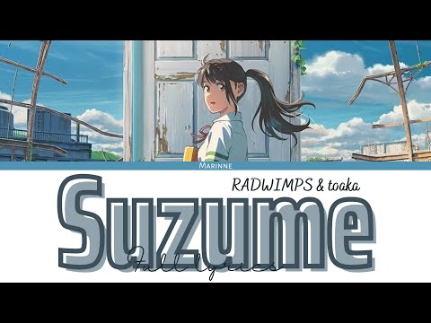 【Suzume no Tojimari】Suzume - RADWIMPS ft. toaka『KAN/ROM/ENG』