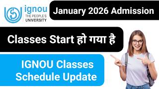 IGNOU Admission 2026 January Session Classes | IGNOU Classes Start | IGNOU Classes Schedule Update