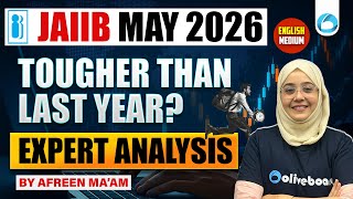 JAIIB May 2026 | Tougher Than Last Year? | Expert Analysis | By Afreen Maam | English Medium