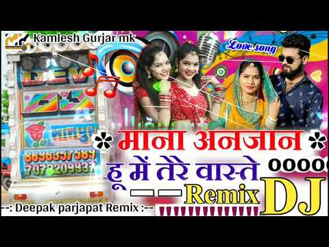 mana anjaan hoon main tere vaste || mana anjan hu dj remix song