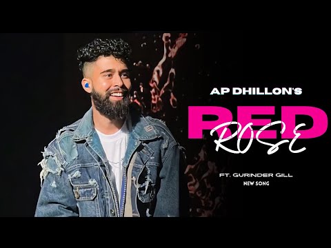 AP Dhillon - Red Rose (New Song) Gurinder Gill | Shinda Kahlon | AP Dhillon New Song