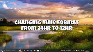 How to change time from 24hr format to 12hr format (windows 10)