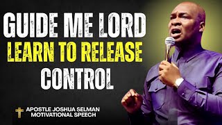 Dear God: 'I Can’t Do This Without You | Apostle Joshua Selman Powerful Motivational Speach