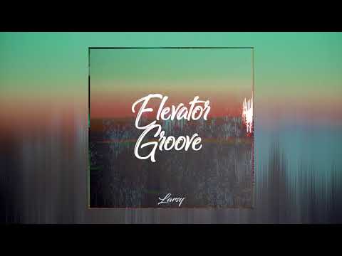 Larsy - Elevator Groove