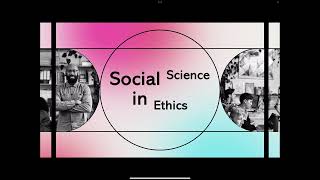 UE0022 Ethics in Science : Topic 7 Ethics in Social Science