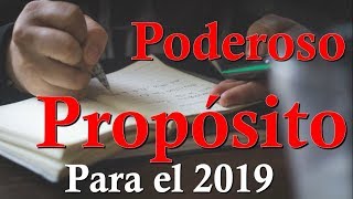 los 3 MAS PODEROSOS PROPÓSITOS año 2019 y claves como CUMPLIRLOS | CUMPLIR PROPÓSITOS para el 2019