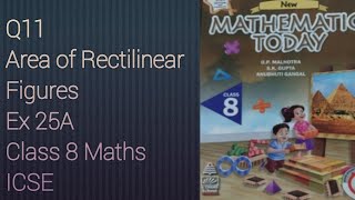 Q11 Ex 25A Areas of Rectilinear Figures | ICSE Math Class 8 | New Mathematics Today | O P Malhotra |