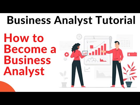 Business Analyst Tutorial | How to become a Business Analyst | Business Analyst Skills and Tools