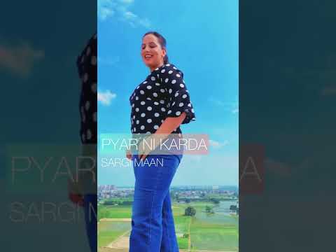 Pyar Ni Karda | Sargi Maan |#shorts #sargi #sargimaan #pyarnikarda #gkhan